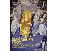 Libri Costa Gian Mauro - Le Bugie Degli Arcangeli