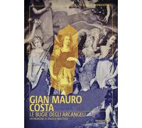 Le bugie degli arcangeli - Costa Gian Mauro