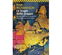 Le bugie delle mappe. Gli otto miti della geografia che capovolgono la storia