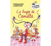 Le bugie di Camilla. Ediz. a colori