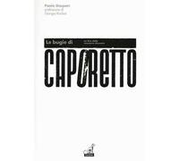 Le bugie di Caporetto. La fine della memoria dannata