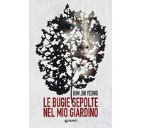 Le bugie sepolte nel mio giardino