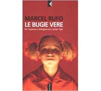 Le bugie vere. Per imparare a dialogare con i propri figli