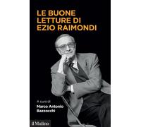 Le buone letture di Ezio Raimondi [Paperback] Bazzocchi, Marco Antonio