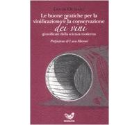 Le buone pratiche per la vinificazione e la conservazione dei vini giustificate dalla scienza moderna