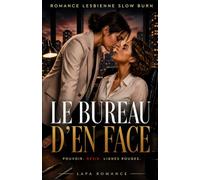 Le bureau d'en face: Une romance lesbienne slow burn entre pouvoir, désir et lignes rouges