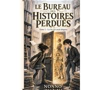 Le bureau des histoires perdues: La fin qui avait disparu