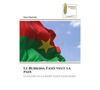 Le Burkina Faso veut la paix: La patrie ou la mort nous vaincrons