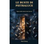 LE BUSTE DI PIETRALUCE: Elia e la biblioteca segreta delle vite non vissute