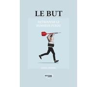 Le but: Retrouver le bonheur perdu