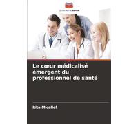 Le c¿ur médicalisé émergent du professionnel de santé