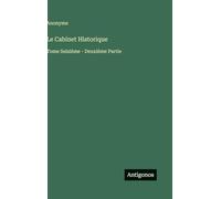 Le Cabinet Historique: Tome Seizième - Deuxième Partie