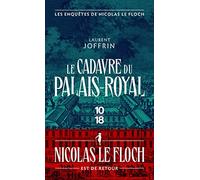 Le cadavre du Palais-Royal: Les enquêtes de Nicolas le Floch, commissaire au Châtelet
