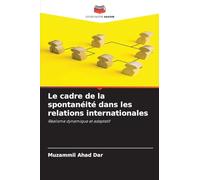 Le cadre de la spontanéité dans les relations internationales: Réalisme dynamique et adaptatif