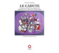 Le cadute. Il Governo Prodi e la scissione di Rifondazione Comunista (1996-1998)