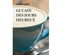LE CAFE DES JOURS HEUREUX
