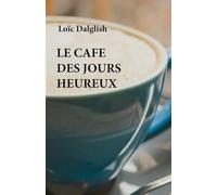 LE CAFE DES JOURS HEUREUX
