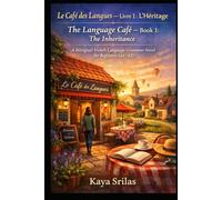 Le Café des Langues - Livre 1 : L’Héritage / The Language Café - Book 1: The Inheritance: A Bilingual French Language Grammar Novel for Beginners (A1-A2)