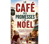 LE CAFÉ DES PROMESSES DE NOËL: Certaines promesses semblent oubliées… jusqu’à ce que Noël les ramène à la lumière
