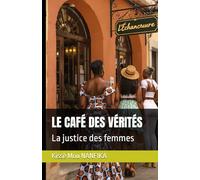 LE CAFÉ DES VÉRITÉS: La justice des femmes