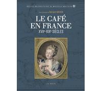 Le café en France - XVIIe-XIXe siècles