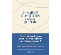 Le cahier d'activités culture générale: Des dizaines de jeux pour tester et cultiver ses connaissances !