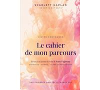 Le cahier de mon parcours: Exercices et journal de bord de Votre Vaginisme : 30 exercices, 8 visualisations, 12 semaines de suivi