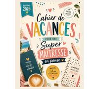 Le Cahier de Vacances Merci Maîtresse: Cadeau Maîtresse d’école Original à Personnaliser pour dire Merci en fin d’année scolaire En Couleur - ... Recettes Gourmandes, Quiz et Pages Souvenirs