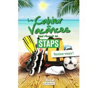 Le cahier de vacances pour réussir en STAPS: Testez-vous !