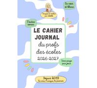Le cahier-journal du prof des écoles: 1 page par jour, toutes zones