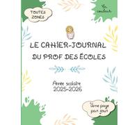Le cahier-journal du prof des écoles: 1 page, toutes zones