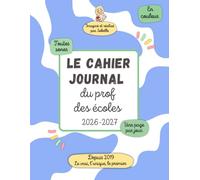 Le cahier-journal du prof des écoles: 1page par jour, toutes zones