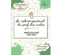 Le cahier-journal du prof des écoles: Toutes zones, une page par jour