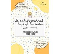 Le cahier-journal du prof des écoles: Une page par jour, postes fractionnés