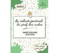 Le cahier-journal du prof des écoles: Une page par jour, zone B