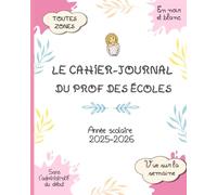 Le cahier-journal du prof des écoles: Vue sur la semaine, sans le début, toutes zones
