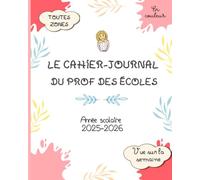 Le cahier-journal du prof des écoles: Vue sur la semaine, toutes zones