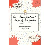 Le cahier-journal du prof des écoles: Vue sur la semaine, toutes zones