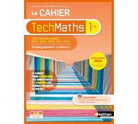Le cahier TechMaths 1re: Enseignement commun voie technologique