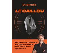 LE CAILLOU: Ce que les meilleurs vendeurs voient que les autres ignorent !