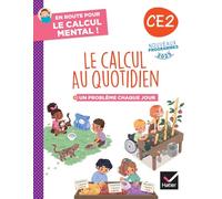 Le calcul au quotidien CE2 En route pour le calcul mental !: Un problème chaque jour