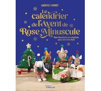 Le calendrier de l'Avent de Rose Minuscule: Une ribambelle de créations pour attendre Noël