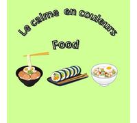 Le calme en couleurs - FOOD