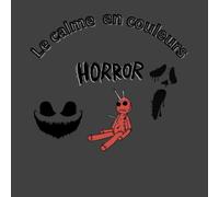 Le calme en couleurs - Horreur