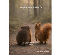 Le Calme Se Ressent - Tome 8: Origine de la Forêt d’Or - Acte 1