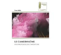 LE CAMERNAÜME: Aux profundis de l'imposture