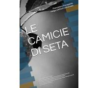 LE CAMICIE DI SETA: Illusione, propaganda e la memoria ritrovata delle donne del ventennio. Un romanzo storico tra il 1921 e il 2026