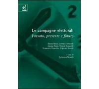 Le campagne elettorali. Passato, presente e futuro