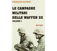 Libri FranÃ§ois Duprat - Le Campagne Militari Delle Waffen SS #01