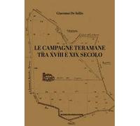 Le campagne teramane tra XVIII e XIX secolo. Assetti proprietari, ordinamenti colturali, forme di conduzione